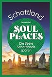 Soul Places Schottland – Die Seele Schottlands spüren