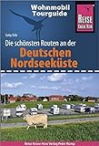 Reise Know-How Wohnmobil-Tourguide Deutsche Nordseeküste mit Hamburg und Bremen: Die schönsten Routen