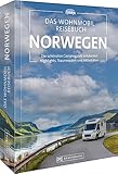 Wohnmobilführer – Das Wohnmobil-Reisebuch Norwegen: Die schönsten Campingziele entdecken. Highlights, Traumrouten und Aktivitäten. Norwegen mit dem Camper entdecken