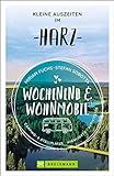 Bruckmann – Wochenend und Wohnmobil. Kleine Auszeiten im Harz: Die besten Camping- und Stellplätze, alle Highlights und Aktivitäten. (Wochenend & Wohnmobil)