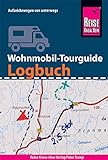 Reise Know-How Wohnmobil-Tourguide Logbuch: mit Checklisten, fünfsprachigem Pannen-Wörterbuch, Packlisten, Spielen, Kalender, internationalen Reisemaßen uvm. (Sachbuch)
