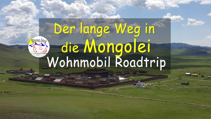 Der lange Weg in die Mongolei – Wohnmobil Roadtrip